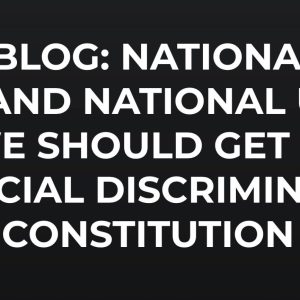 National pride and national unity: why we should get rid of the racial discrimination in our Constitution: Shireen Morris